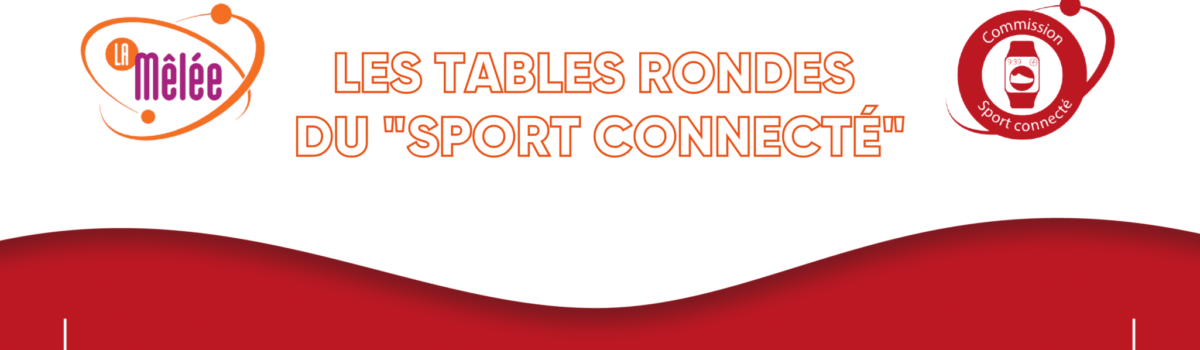 Les tables rondes du sport connecté