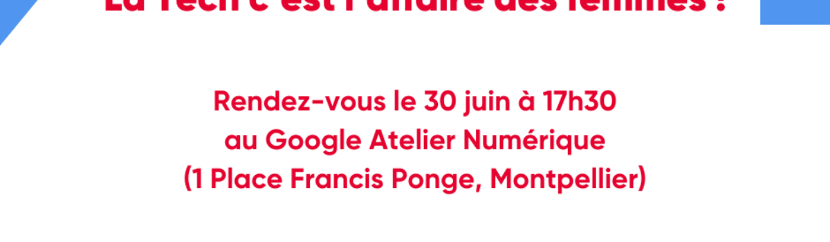 La Tech c’est l’affaire des femmes !