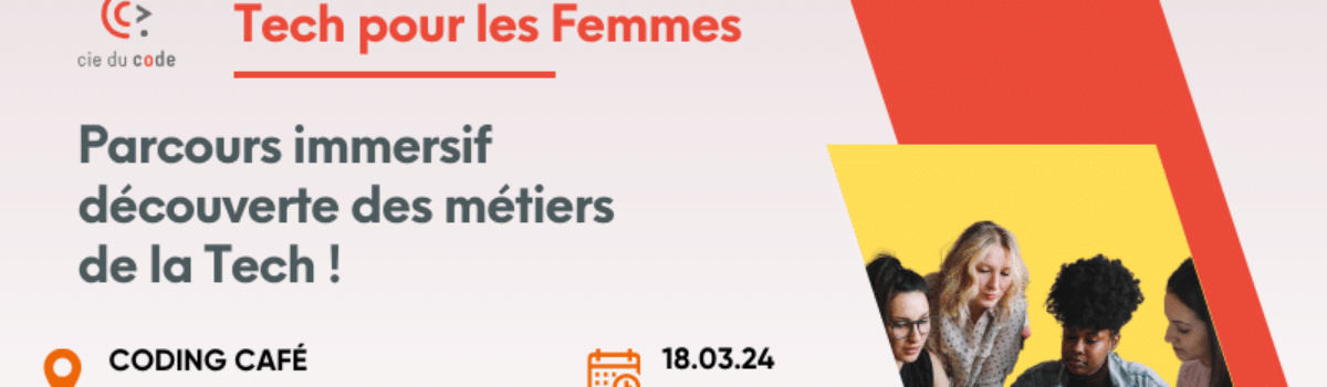 Parcours immersif pour les femmes : découverte des métiers de la Tech !