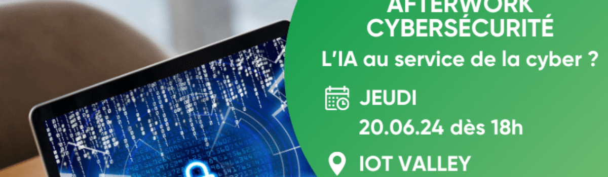 Afterwork Cybersécurité – L’IA au service de la cyber ?