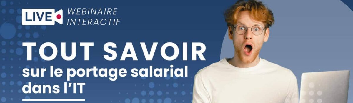 Webinaire : Tout savoir sur le portage salarial dans l’IT