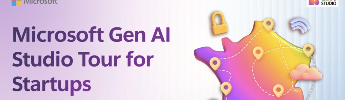Microsoft GenAI Studio Tour for Startups – Toulouse