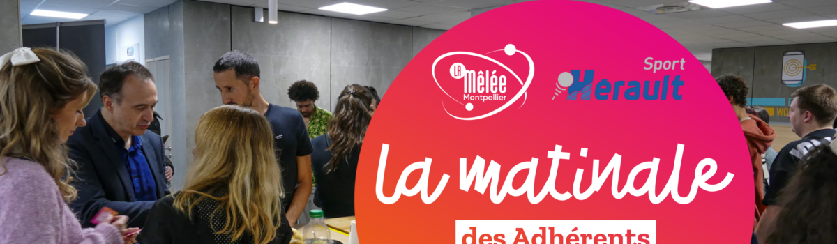 La Matinale des adhérents – Montpellier